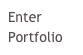 Enter 
Portfolio